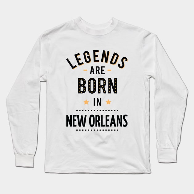 Legends Are Born In New Orleans Long Sleeve T-Shirt by ProjectX23Red